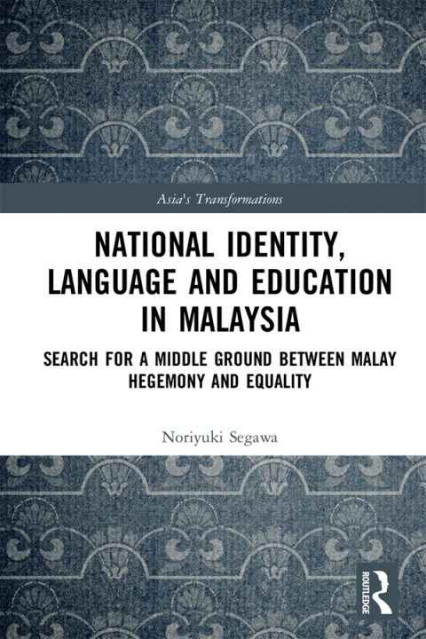 NATIONAL IDENTITY, LANGUAGE AND EDUCATION IN MALAYSIA