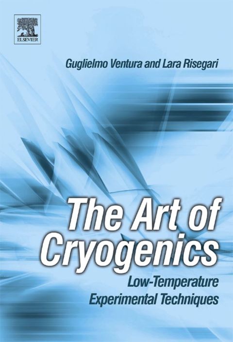 THE ART OF CRYOGENICS: LOW-TEMPERATURE EXPERIMENTAL TECHNIQUES