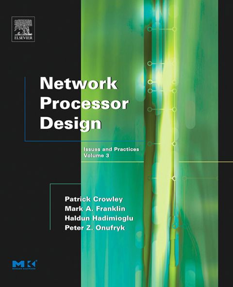 NETWORK PROCESSOR DESIGN: ISSUES AND PRACTICES, VOLUME 3
