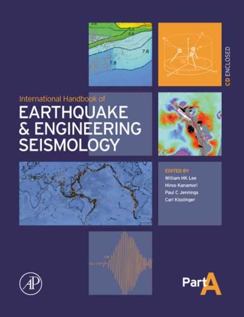 INTERNATIONAL HANDBOOK OF EARTHQUAKE & ENGINEERING SEISMOLOGY, PART A