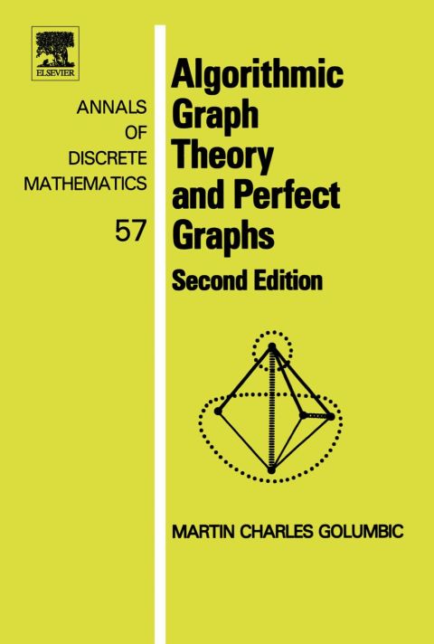 ALGORITHMIC GRAPH THEORY AND PERFECT GRAPHS: SECOND EDITION