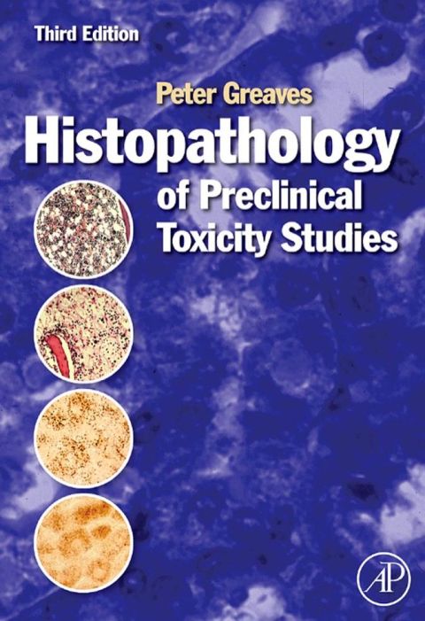 HISTOPATHOLOGY OF PRECLINICAL TOXICITY STUDIES: INTERPRETATION AND RELEVANCE IN DRUG SAFETY EVALUATION