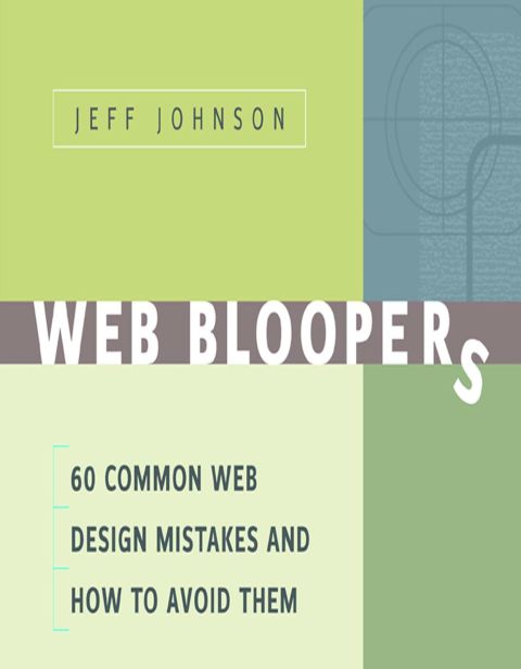 WEB BLOOPERS: 60 COMMON WEB DESIGN MISTAKES, AND HOW TO AVOID THEM