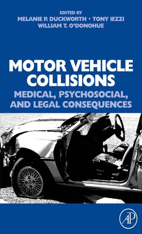MOTOR VEHICLE COLLISIONS: MEDICAL, PSYCHOSOCIAL, AND LEGAL CONSEQUENCES: MEDICAL, PSYCHOSOCIAL, AND LEGAL CONSEQUENCES