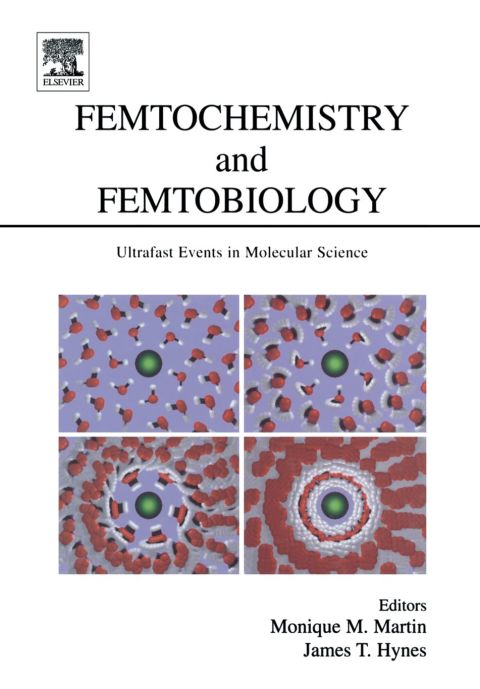 FEMTOCHEMISTRY AND FEMTOBIOLOGY: ULTRAFAST EVENTS IN MOLECULAR SCIENCE