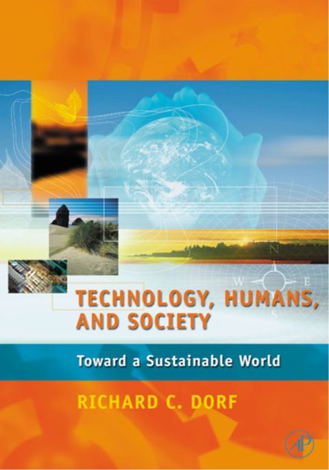 TECHNOLOGY, HUMANS, AND SOCIETY:: TOWARD A SUSTAINABLE WORLD