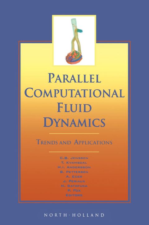 PARALLEL COMPUTATIONAL FLUID DYNAMICS 2000: TRENDS AND APPLICATIONS