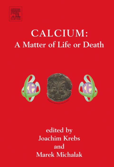CALCIUM : A MATTER OF LIFE OR DEATH: A MATTER OF LIFE OR DEATH