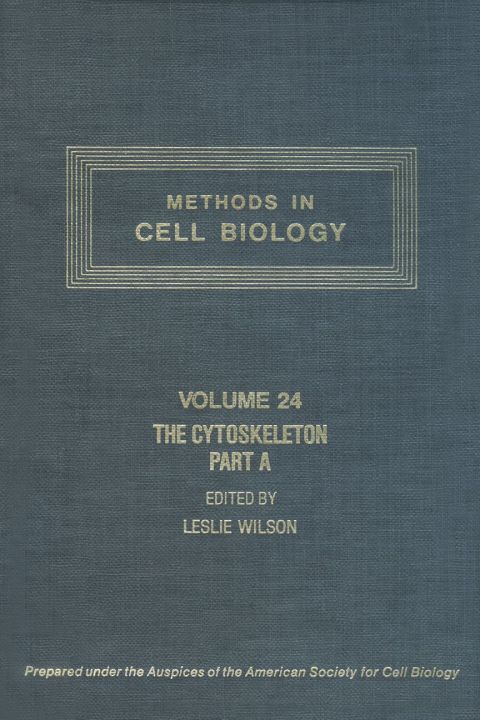 METHODS IN CELL BIOLOGY,VOLUME 24: THE CYTOSKELETON, PART A: CYTOSKELETON PROTEINS, ISOLATION AND CHARACTERIZATION: THE CYTOSKELETON, PART A: CYTOSKELETON PROTEINS, ISOLATION AND CHARACTERIZATION