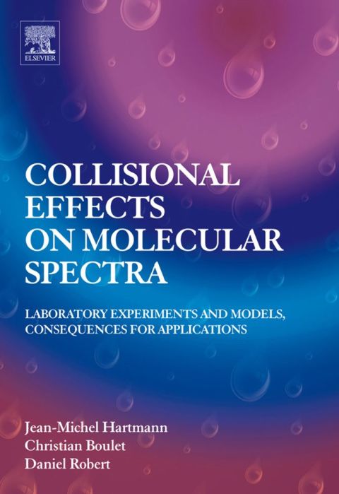 COLLISIONAL EFFECTS ON MOLECULAR SPECTRA: LABORATORY EXPERIMENTS AND MODELS, CONSEQUENCES FOR APPLICATIONS