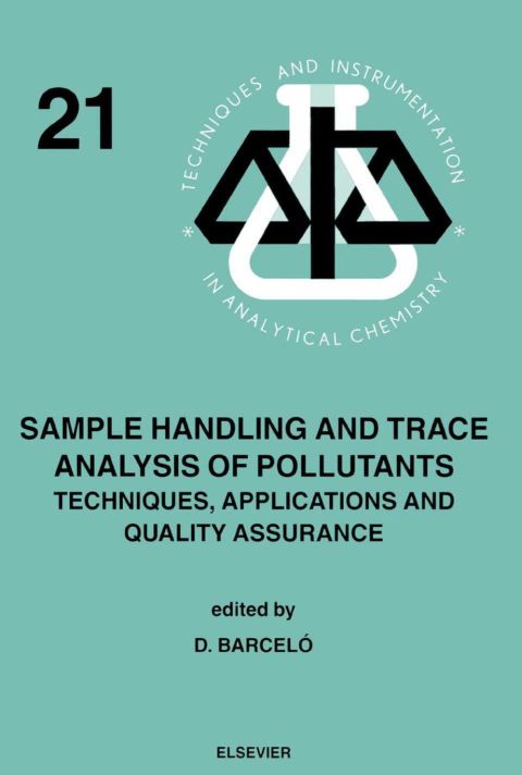 SAMPLE HANDLING AND TRACE ANALYSIS OF POLLUTANTS: TECHNIQUES, APPLICATIONS AND QUALITY ASSURANCE