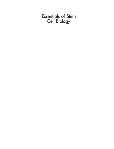 ESSENTIALS OF STEM CELL BIOLOGY