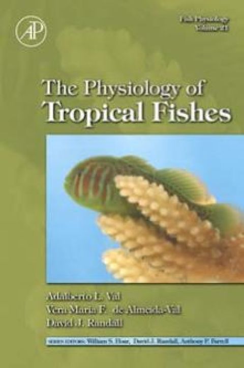 FISH PHYSIOLOGY: THE PHYSIOLOGY OF TROPICAL FISHES: THE PHYSIOLOGY OF TROPICAL FISHES