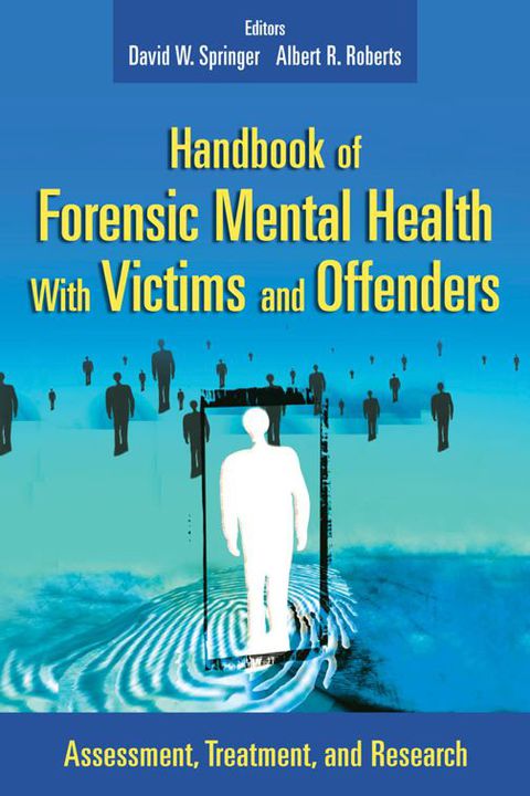 HANDBOOK OF FORENSIC MENTAL HEALTH WITH VICTIMS AND OFFENDERS
