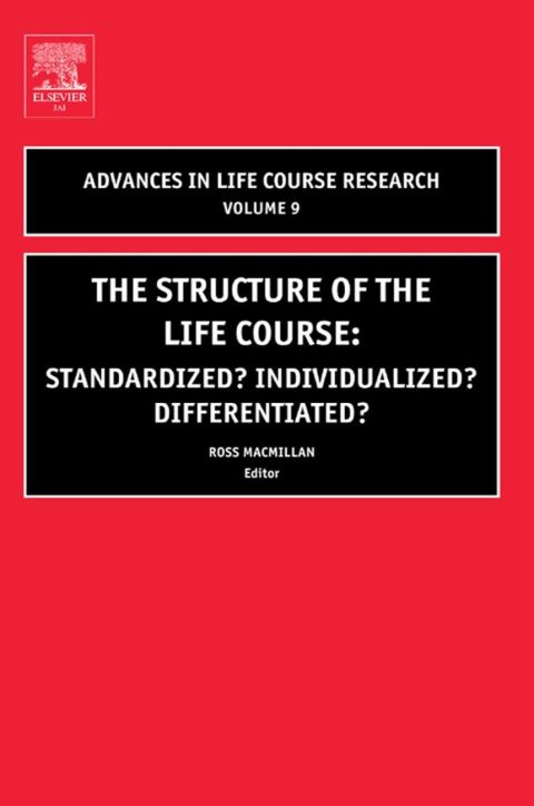 THE STRUCTURE OF THE LIFE COURSE: STANDARDIZED? INDIVIDUALIZED? DIFFERENTIATED?: STANDARDIZED? INDIVIDUALIZED? DIFFERENTIATED?