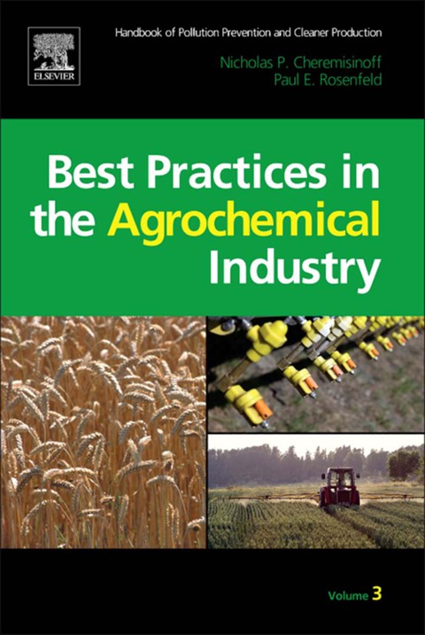 HANDBOOK OF POLLUTION PREVENTION AND CLEANER PRODUCTION VOL. 3: BEST PRACTICES IN THE AGROCHEMICAL INDUSTRY