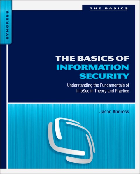 THE BASICS OF INFORMATION SECURITY