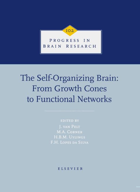 THE SELF-ORGANIZING BRAIN: FROM GROWTH CONES TO FUNCTIONAL NETWORKS: FROM GROWTH CONES TO FUNCTIONAL NETWORKS