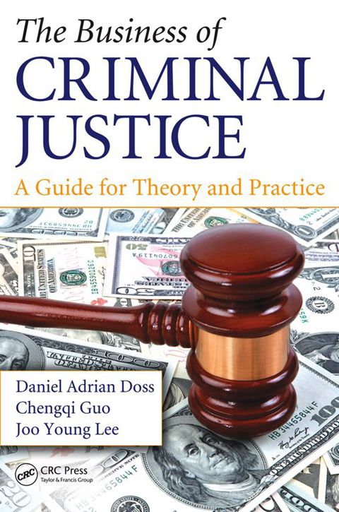 THE BUSINESS OF CRIMINAL JUSTICE