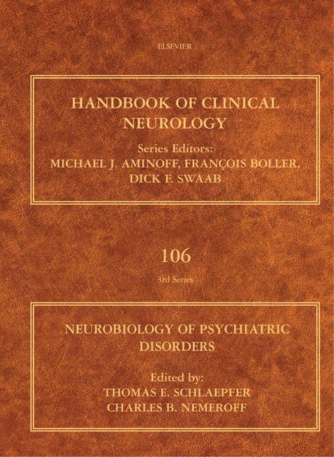 NEUROBIOLOGY OF PSYCHIATRIC DISORDERS E-BOOK: HANDBOOK OF CLINICAL NEUROLOGY (SERIES EDITORS: AMINOFF, BOLLER AND SWAAB). VOL. 106