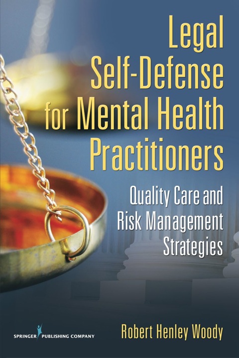 LEGAL SELF DEFENSE FOR MENTAL HEALTH PRACTITIONERS