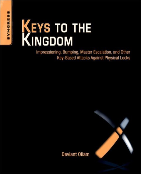 KEYS TO THE KINGDOM: IMPRESSIONING, PRIVILEGE ESCALATION, BUMPING, AND OTHER KEY-BASED ATTACKS AGAINST PHYSICAL LOCKS
