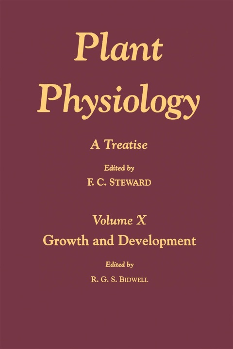 PLANT PHYSIOLOGY 10: A TREATISE: GROWTH AND DEVELOPMENT