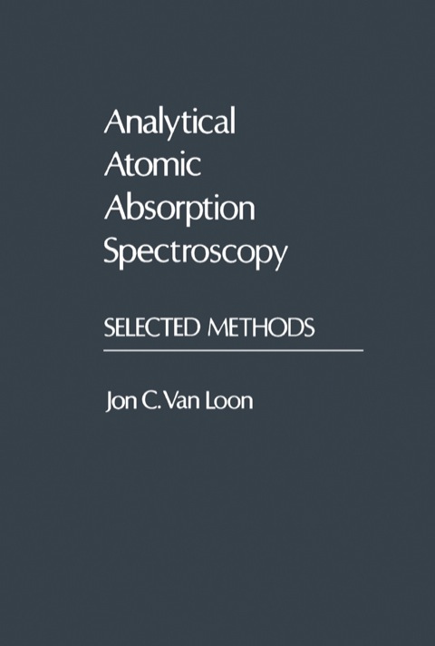 ANALYTICAL ATOMIC ABSORPTION SPECTROSCOPY: SELECTED METHODS