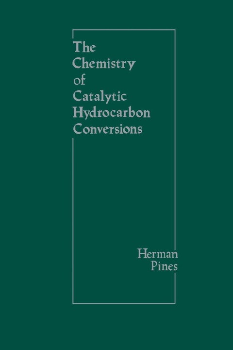 THE CHEMISTRY OF CATALYTIC HYDROCARBON CONVERSIONS