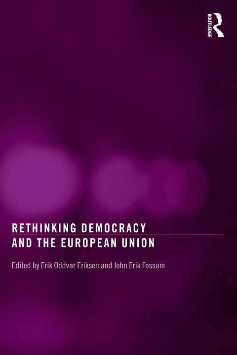 RETHINKING DEMOCRACY AND THE EUROPEAN UNION
