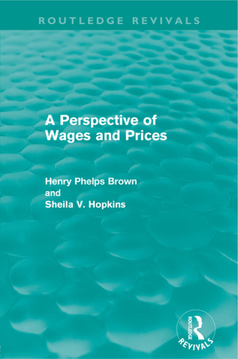 A PERSPECTIVE OF WAGES AND PRICES (ROUTLEDGE REVIVALS)