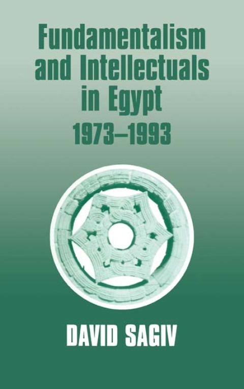 FUNDAMENTALISM AND INTELLECTUALS IN EGYPT, 1973-1993