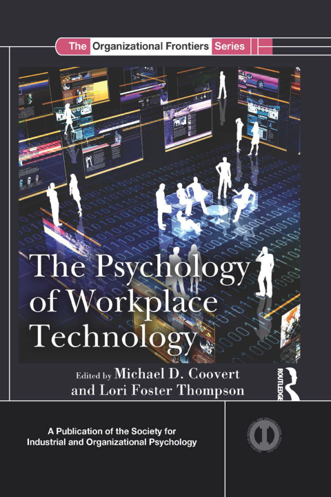 THE PSYCHOLOGY OF WORKPLACE TECHNOLOGY