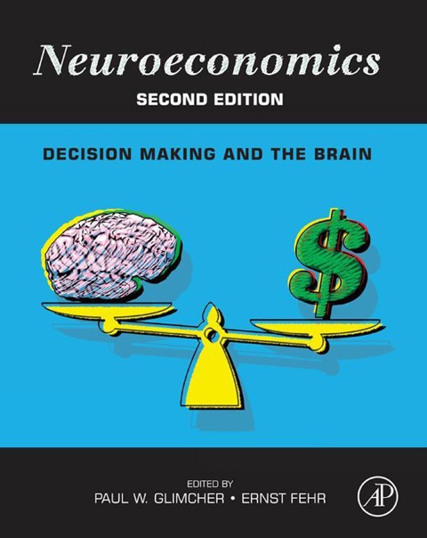 NEUROECONOMICS: DECISION MAKING AND THE BRAIN