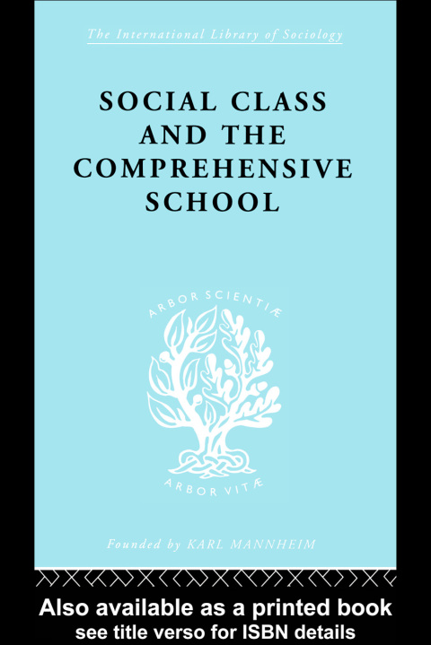 SOCIAL CLASS AND THE COMPREHENSIVE SCHOOL