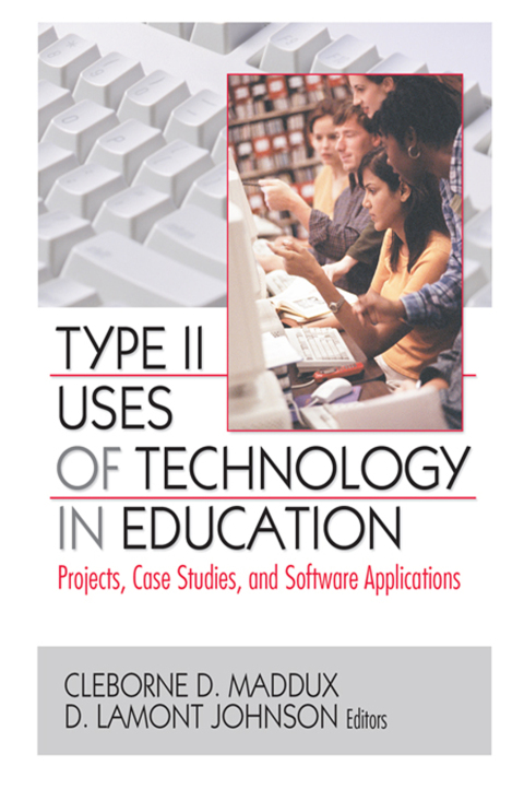 TYPE II USES OF TECHNOLOGY IN EDUCATION