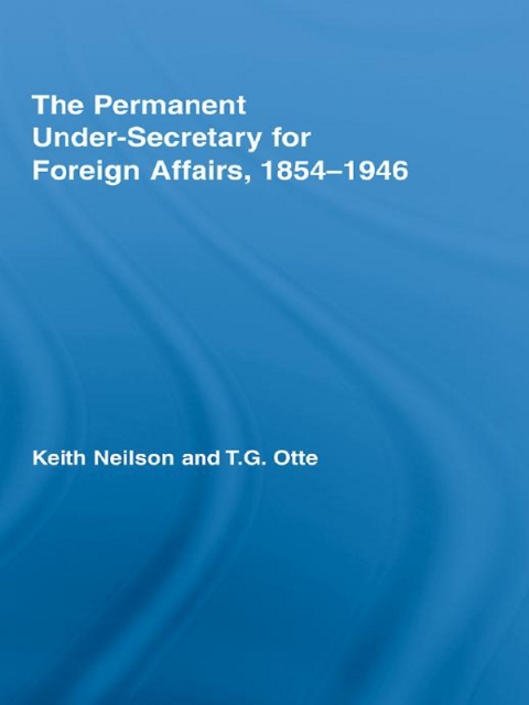 THE PERMANENT UNDER-SECRETARY FOR FOREIGN AFFAIRS, 1854-1946