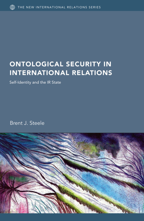ONTOLOGICAL SECURITY IN INTERNATIONAL RELATIONS