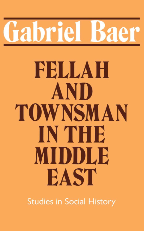 FELLAH AND TOWNSMAN IN THE MIDDLE EAST