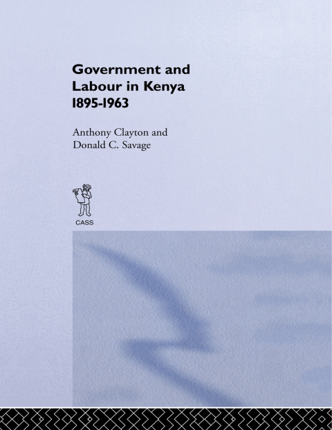 GOVERNMENT AND LABOUR IN KENYA 1895-1963
