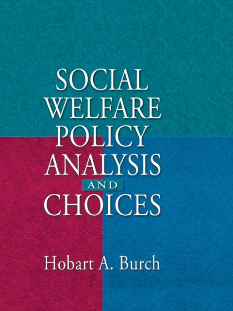 SOCIAL WELFARE POLICY ANALYSIS AND CHOICES