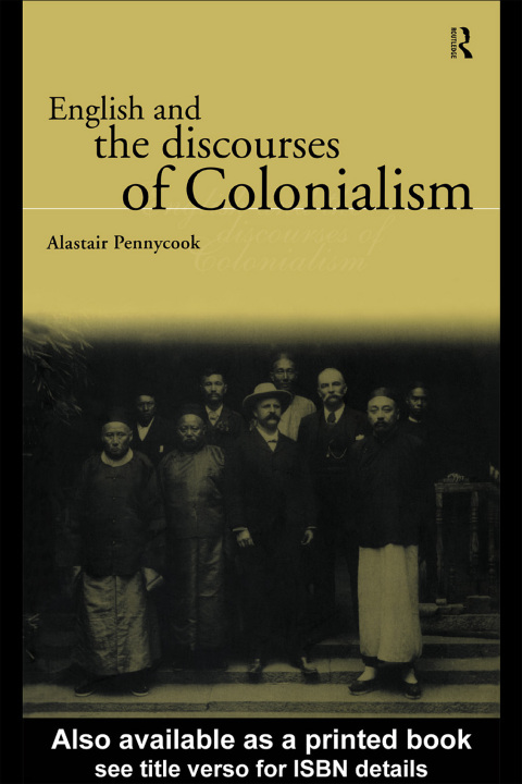 ENGLISH AND THE DISCOURSES OF COLONIALISM
