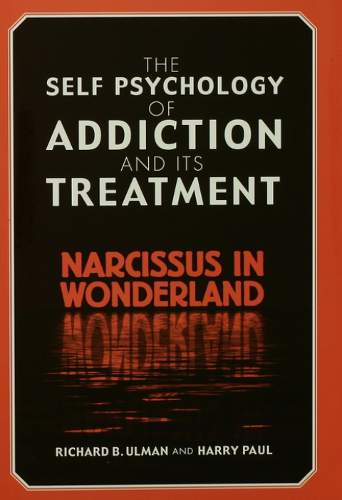 THE SELF PSYCHOLOGY OF ADDICTION AND ITS TREATMENT