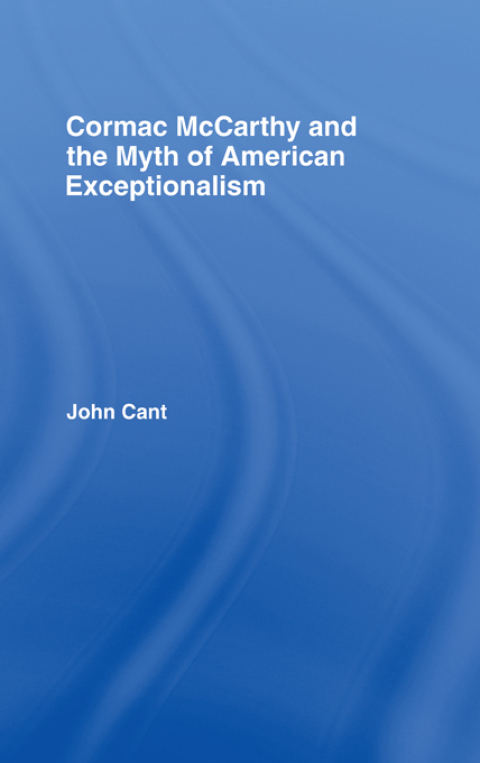 CORMAC MCCARTHY AND THE MYTH OF AMERICAN EXCEPTIONALISM