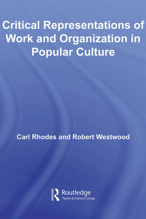 CRITICAL REPRESENTATIONS OF WORK AND ORGANIZATION IN POPULAR CULTURE