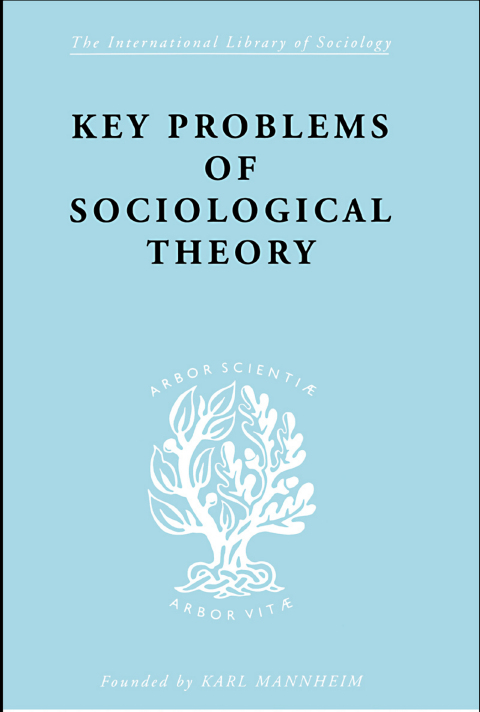 KEY PROBLEMS OF SOCIOLOGICAL THEORY