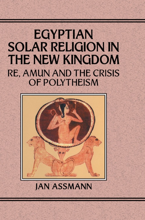 EGYPTIAN SOLAR RELIGION IN THE NEW KINGDOM