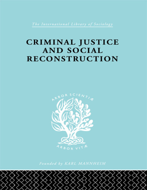 CRIMINAL JUSTICE AND SOCIAL RECONSTRUCTION