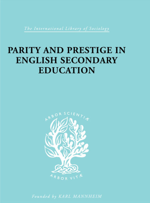 PARITY AND PRESTIGE IN ENGLISH SECONDARY EDUCATION