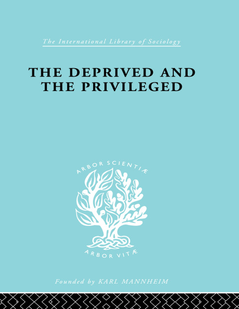 THE DEPRIVED AND THE PRIVILEGED